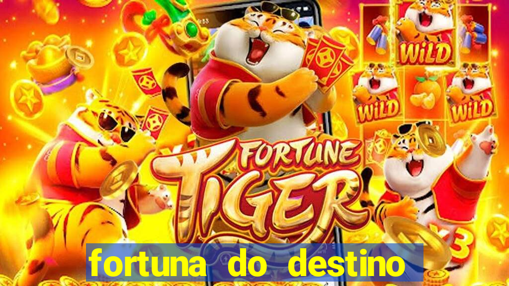 fortuna do destino fortuna do dentinho